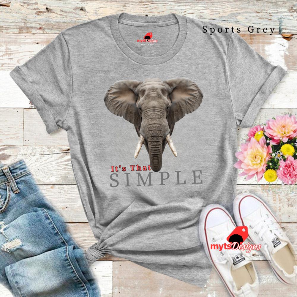 It's That Simple Elephant T-Shirt - Minimalist Animal Graphic Tee