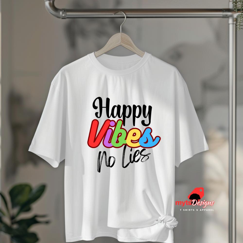 Happy Vibes No Lies T-Shirt - Positive Vibes Graphic Tee