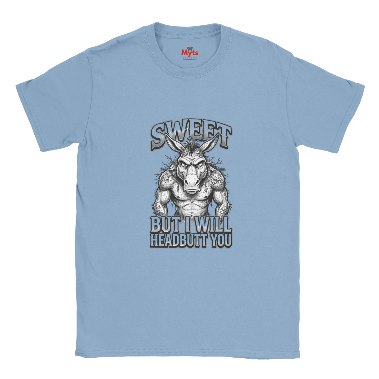 Light Blue unisex t-shirt featuring a muscular donkey graphic with “Sweet But I Will Headbutt You” slogan by MytsDesigns.