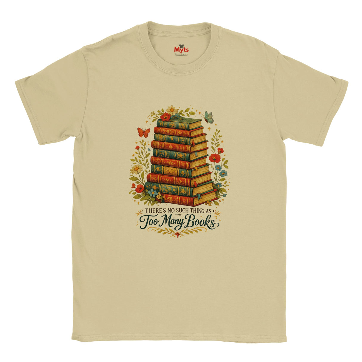 Natural t-shirt with a graphic of stacked books and floral elements, featuring the text 'There's no such thing as too many books'.