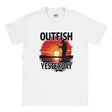 Outfish Yesterday fishing T-shirt with sunset angler silhouette graphic on white unisex tee