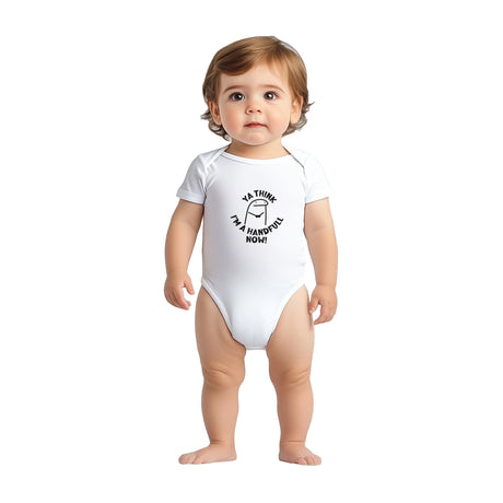 A white short-sleeve bodysuit for babies with the text 'YA THINK I'M A HANDFUL NOW!' printed on the front.