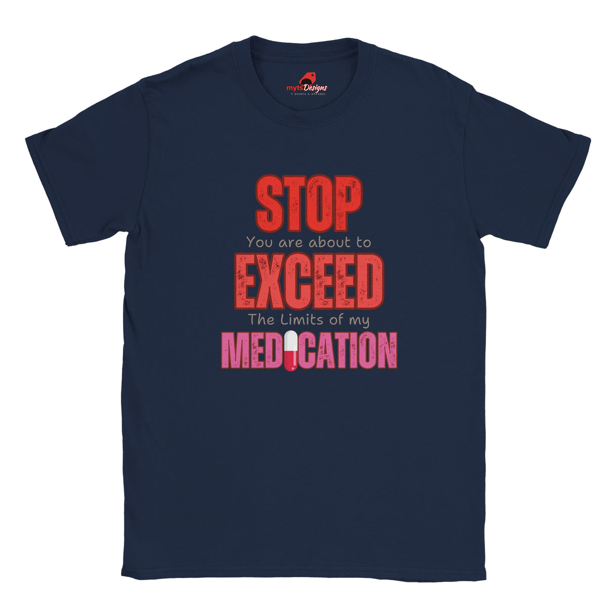 Navy T-shirt featuring large red STOP sign and quote “You are about to exceed the limits of my medication” – sarcastic humor tee