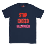 Navy T-shirt featuring large red STOP sign and quote “You are about to exceed the limits of my medication” – sarcastic humor tee