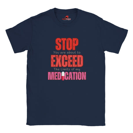 Navy T-shirt featuring large red STOP sign and quote “You are about to exceed the limits of my medication” – sarcastic humor tee