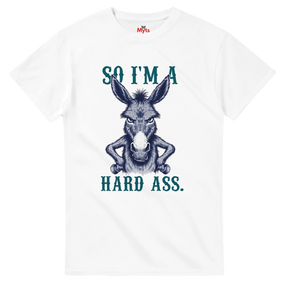 White t-shirt with a graphic of a donkey and text 'So I'm a hard ass.' on a white background.