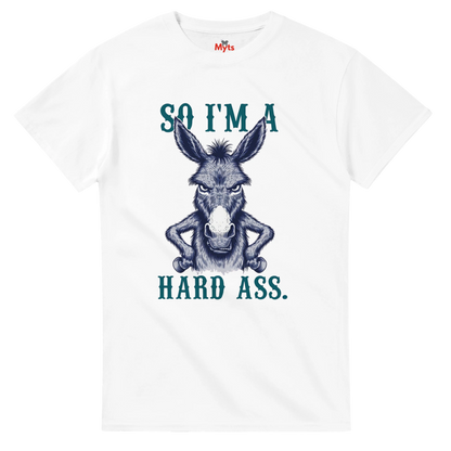 White t-shirt with a graphic of a donkey and text 'So I'm a hard ass.' on a white background.
