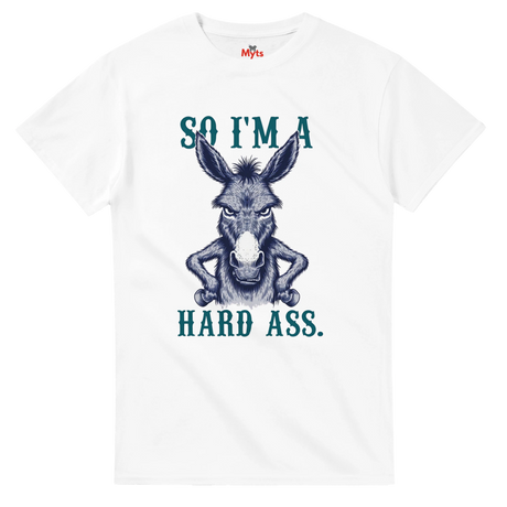 White t-shirt with a graphic of a donkey and text 'So I'm a hard ass.' on a white background.