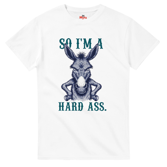 White t-shirt with a graphic of a donkey and text 'So I'm a hard ass.' on a white background.