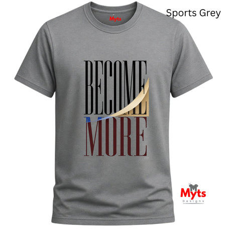 A grey short-sleeve t-shirt with a graphic print reading 'BECOME MORE' in black and dark red, accented by a gold swoosh and a small blue shape. The brand name 'Myts' is visible on the inner neck label and as a logo in the bottom right corner.