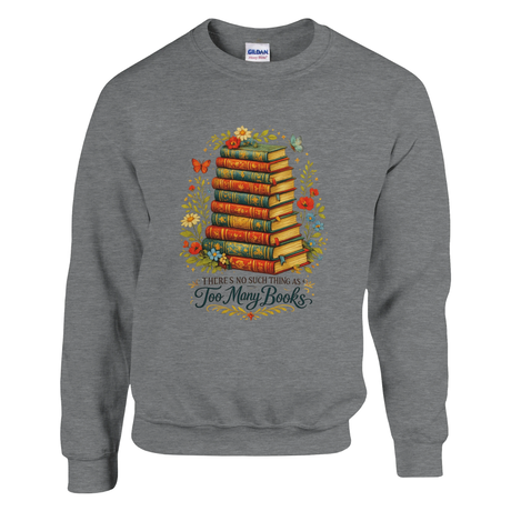 Sports Grey sweatshirt featuring vintage stacked books artwork with floral accents and “There’s No Such Thing As Too Many Books” text.