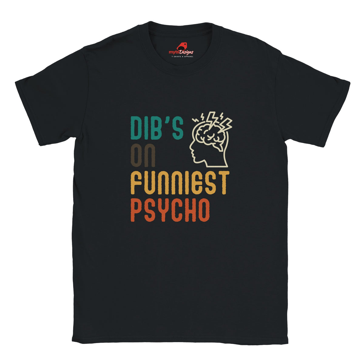 Front view of a casual tee featuring retro script that reads “Dibs on Funniest Psycho” in distressed vintage style, printed on ultra-soft black Gildan 64000 cotton