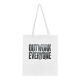 White tote bag with 'OUTWORK EVERYONE' text on a white background