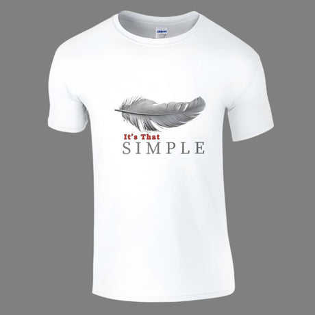 A white casual unisex t-shirt with a minimalist feather design and the text 'It's That Simple' printed on the front.