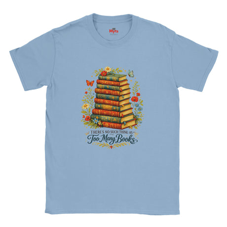 Light blue t-shirt with a graphic of stacked books and flowers, featuring the text 'There's no such thing as too many books'.