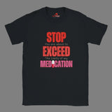 Black T-shirt featuring large red STOP sign and quote “You are about to exceed the limits of my medication” – sarcastic humor tee