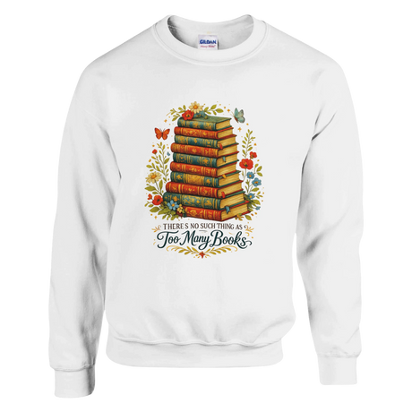 White sweatshirt featuring vintage stacked books artwork with floral accents and “There’s No Such Thing As Too Many Books” text.