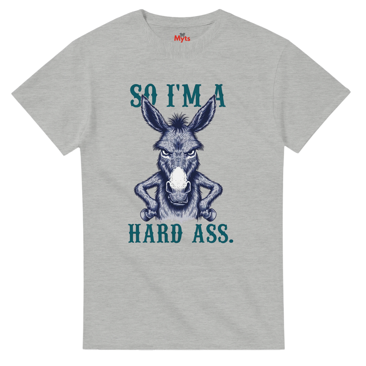 ash T-shirt with a cartoon donkey with the quote SO I'M A HARD ASS