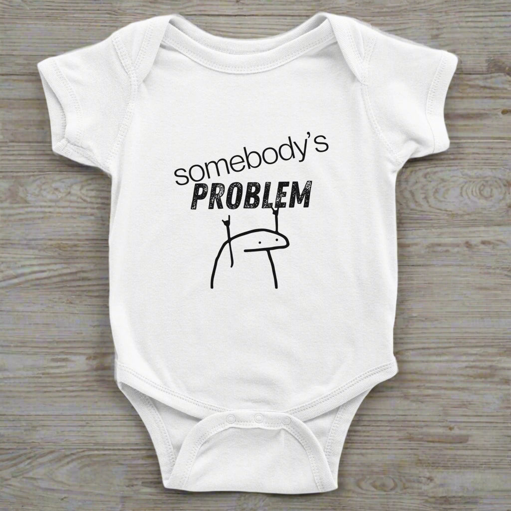 Funny Baby Bodysuit "Somebody's Problem" | 100% Cotton Onesie