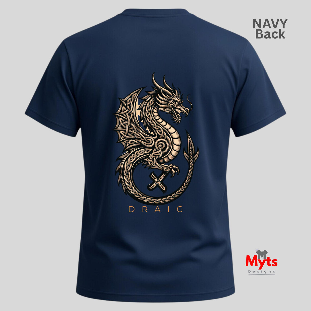 Back view of a navy blue t-shirt featuring a large gold Celtic dragon graphic with the name 'DRAIG' underneath, shown on a light gray background with 'NAVY Back' text in the top right and a 'Myts Designs' logo in the bottom right.