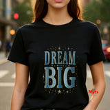 Dream Big Motivational T-Shirt | Inspirational Graphic Tee | Unisex | Mytsdesigns