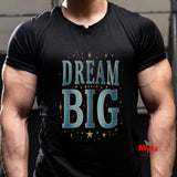 Dream Big Motivational T-Shirt | Inspirational Graphic Tee | Unisex | Mytsdesigns