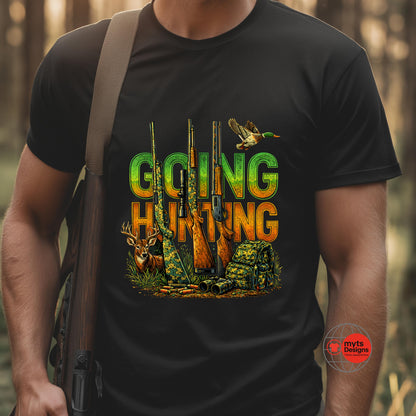 Going Hunting T-Shirt | Deer Hunter Gift for Men