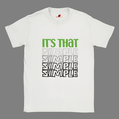 White T-shirt with "It's That Simple" Green and grey coloured wording