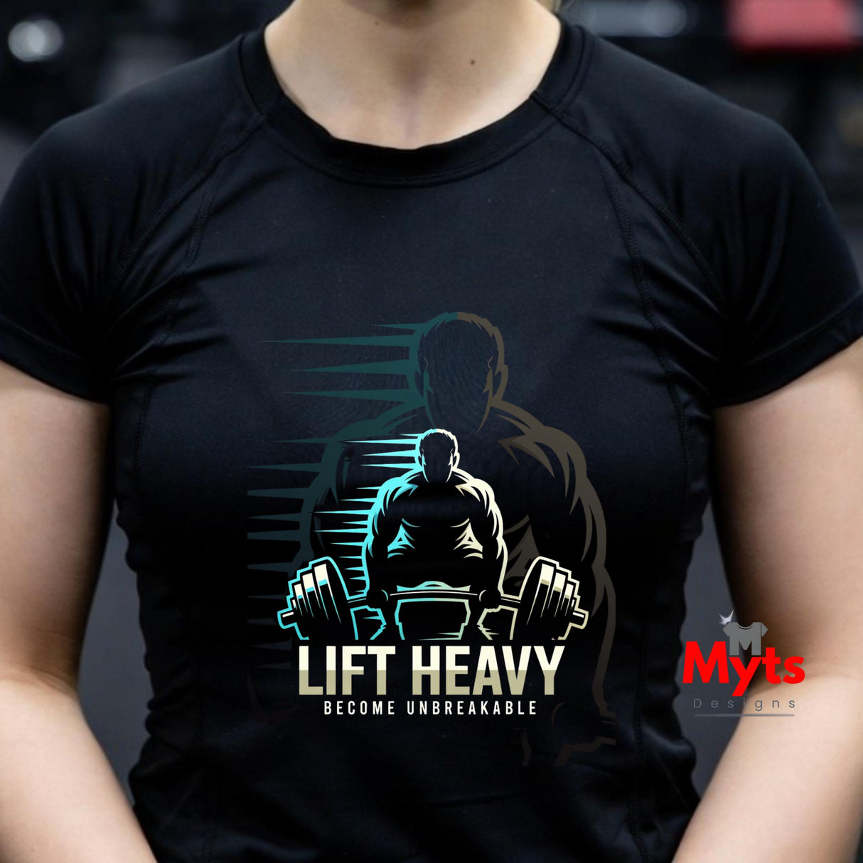 Black t-shirt with a graphic of a person lifting weights and the text 'Lift Heavy Become Unbreakable' on a blurred background.