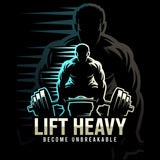 Motivational graphic with silhouette of a person lifting weights and text 'Lift Heavy Become Unbreakable' on a dark background.