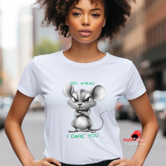 Funny Mouse Shirt, Go Ahead I Dare You,Mouse shirt