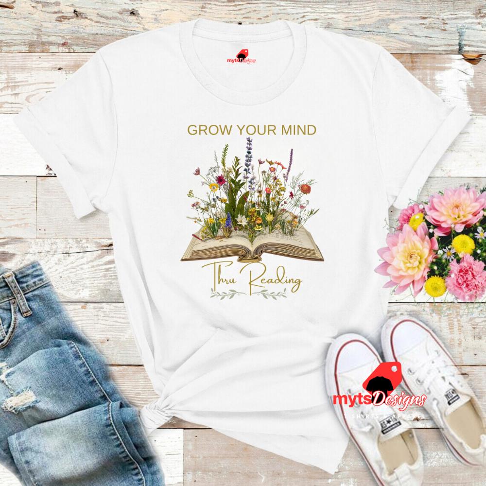 Grow Your Mind Through Reading T-Shirt - Book Lover Gift