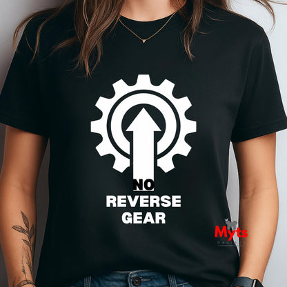 No Reverse Gear Motivational T-Shirt – Driven Mindset Tee