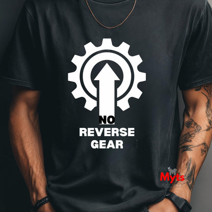 No Reverse Gear Motivational T-Shirt – Driven Mindset Tee