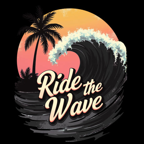 Vintage-style graphic with palm trees, wave, and 'Ride the Wave' text against a black background