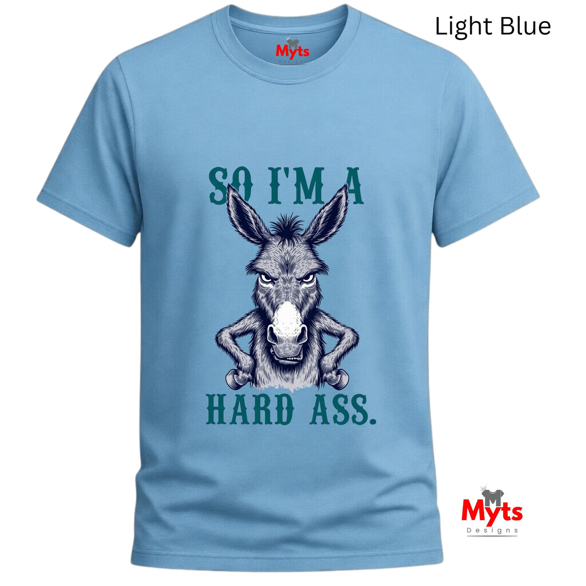 So I’m A Hard Ass Donkey T-Shirt – Funny Graphic Tee