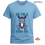 So I’m A Hard Ass Donkey T-Shirt – Funny Graphic Tee