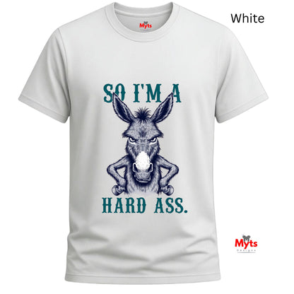 So I’m A Hard Ass Donkey T-Shirt – Funny Graphic Tee