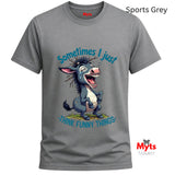 "Sometimes I Just Think Funny Things" Funny Donkey T-Shirt