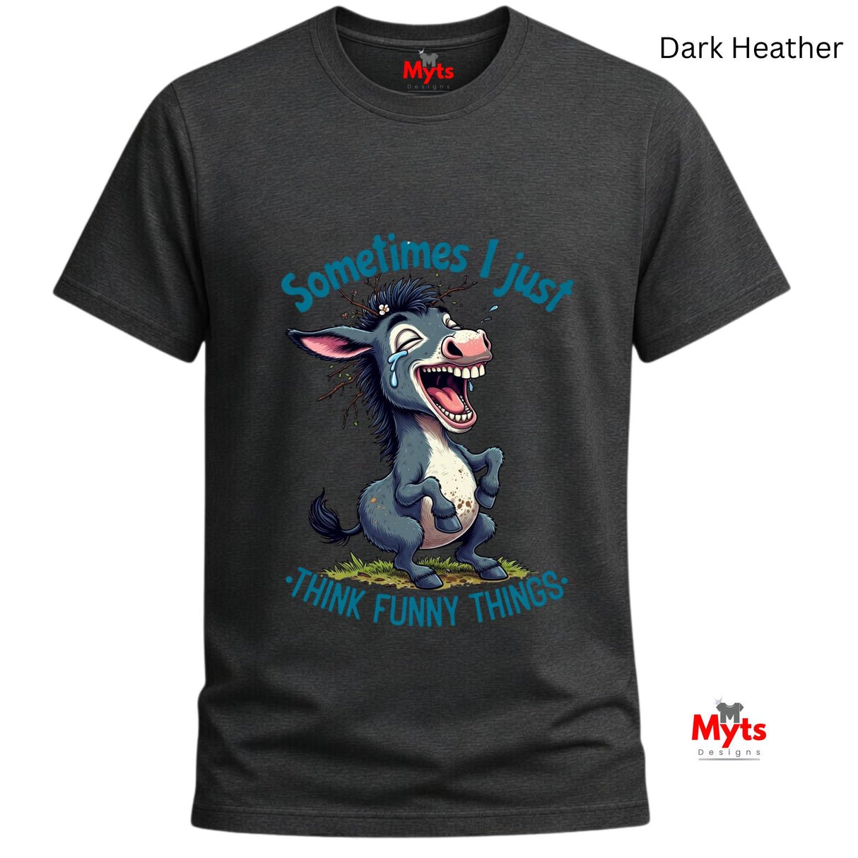 "Sometimes I Just Think Funny Things" Funny Donkey T-Shirt