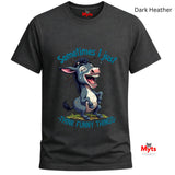 "Sometimes I Just Think Funny Things" Funny Donkey T-Shirt
