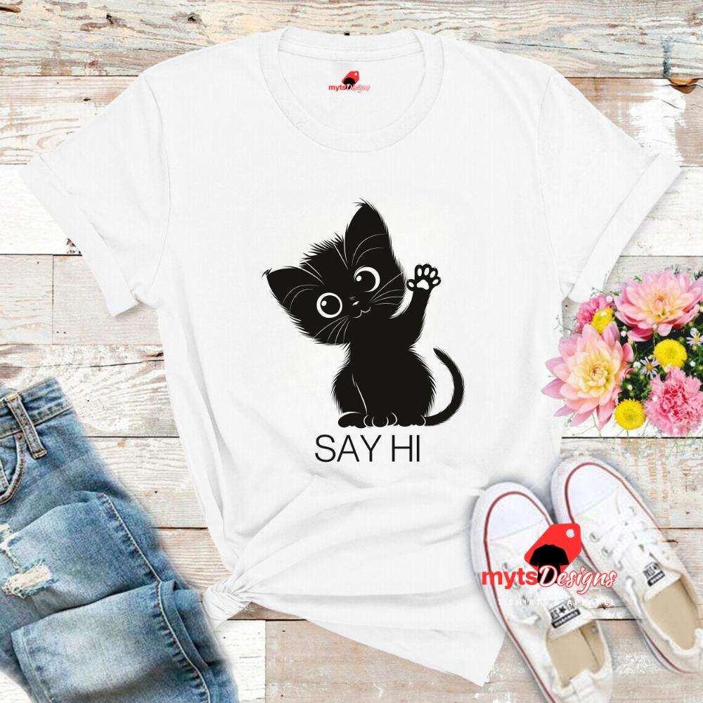 Black Cat T Shirts,Say Hi, Cat Lovers Gift Shirt for her, Birthday gift Shirt, Cute Cat Lover Gift