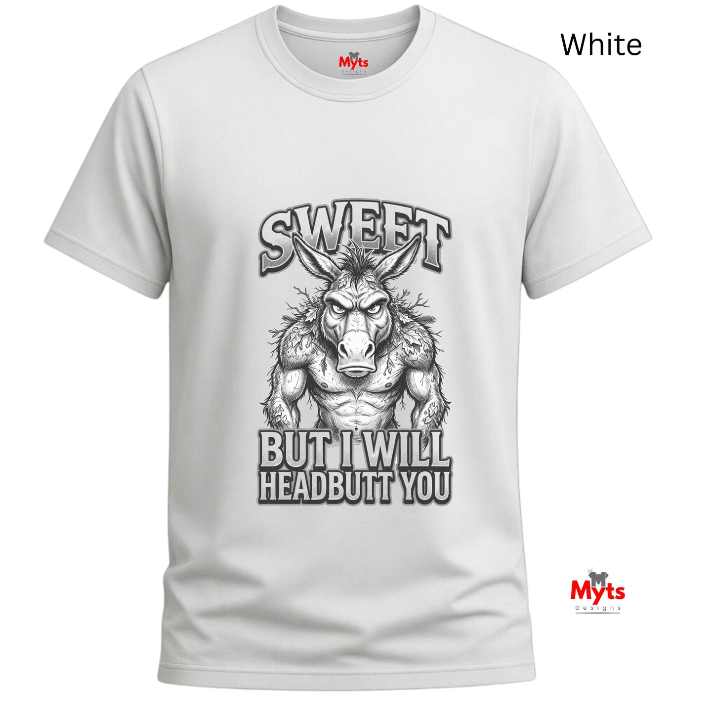 Sweet But I Will Headbutt You T-Shirt | Funny Donkey Graphic Tee