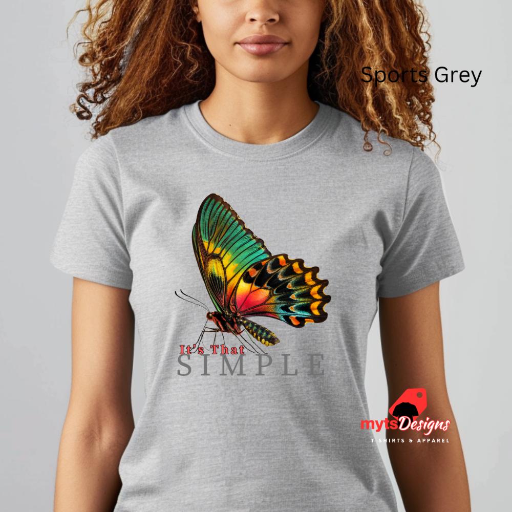 It's That Simple, Beautiful Butterfly T-Shirt, Inspirational Tee, Women's Casual Wear, Butterfly Design Top, Butterfly Shirt, Unisex shirt,