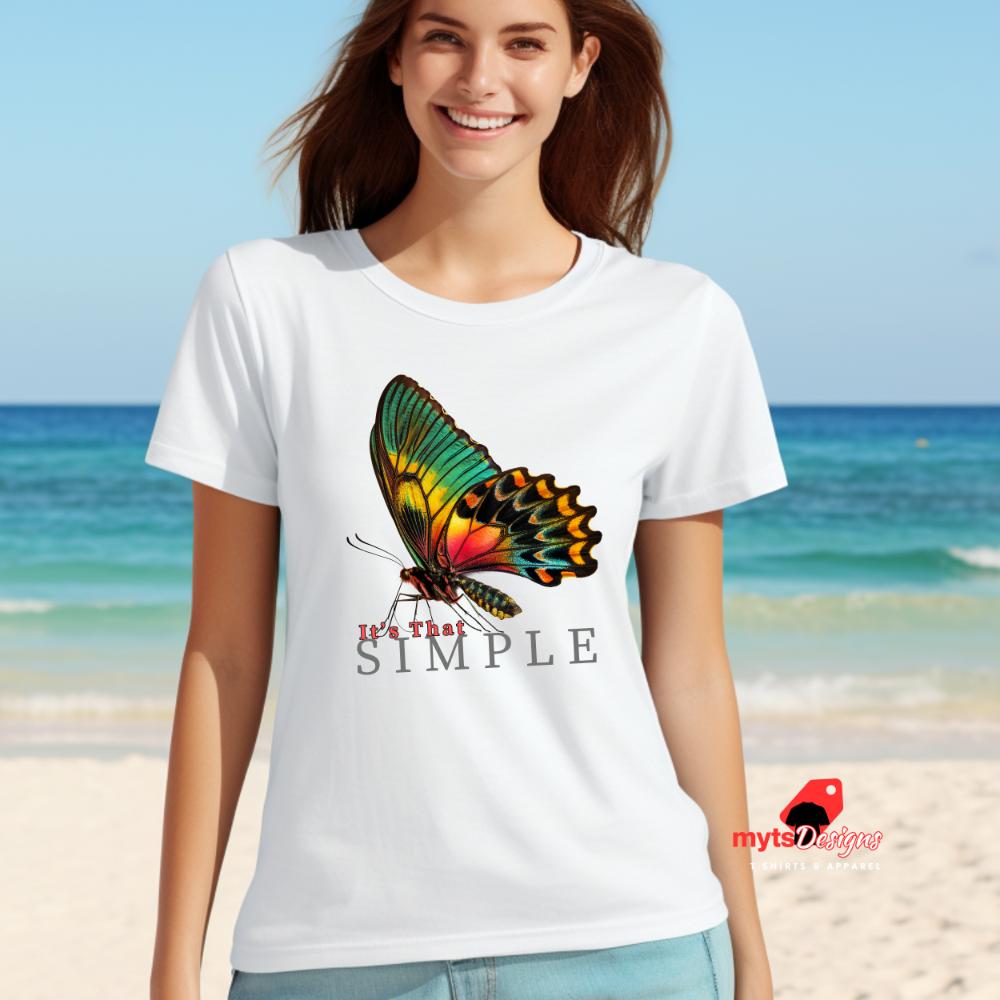 It's That Simple, Beautiful Butterfly T-Shirt, Inspirational Tee, Women's Casual Wear, Butterfly Design Top, Butterfly Shirt, Unisex shirt,