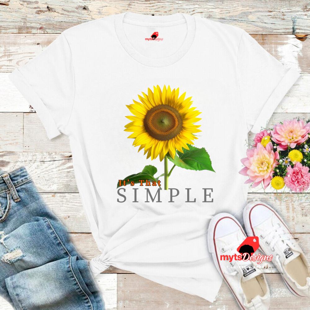 It's That Simple Sunflower T-Shirt | Unisex Cotton Tee