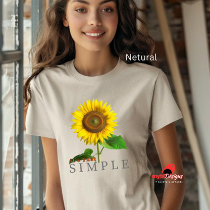 Sunflower shirt, Its That Simple Shirt, Sunflower Lovers Shirt, nature shirt