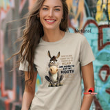 Funny Donkey Quote T-Shirt - Hilarious Animal Lover Gift | Unisex Cotton