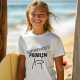 Somebody's PROBLEM Toddler T-Shirt – Funny Minimalist Kids Tee