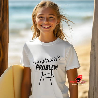 Somebody's PROBLEM Minimalistic T-Shirt – Cute Saying with Stick Figure Design